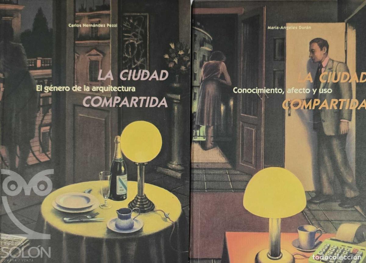 Libros: La ciudad compartida. El g&eacute;nero de la arquitectura / Conocimiento, afecto y uso (Obra completa, 2 vo