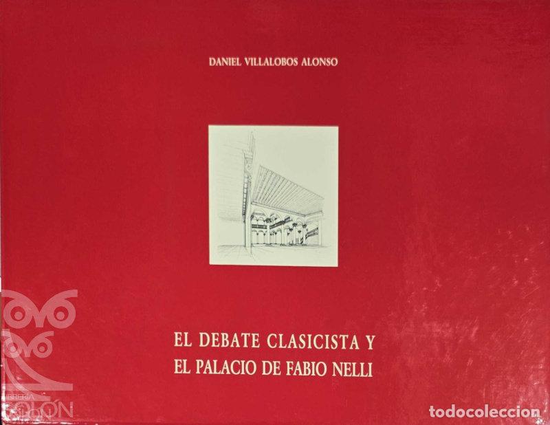B&uuml;cher: El debate clasicista y el Palacio de Fabio Nelli - Daniel Alonso Villalobos