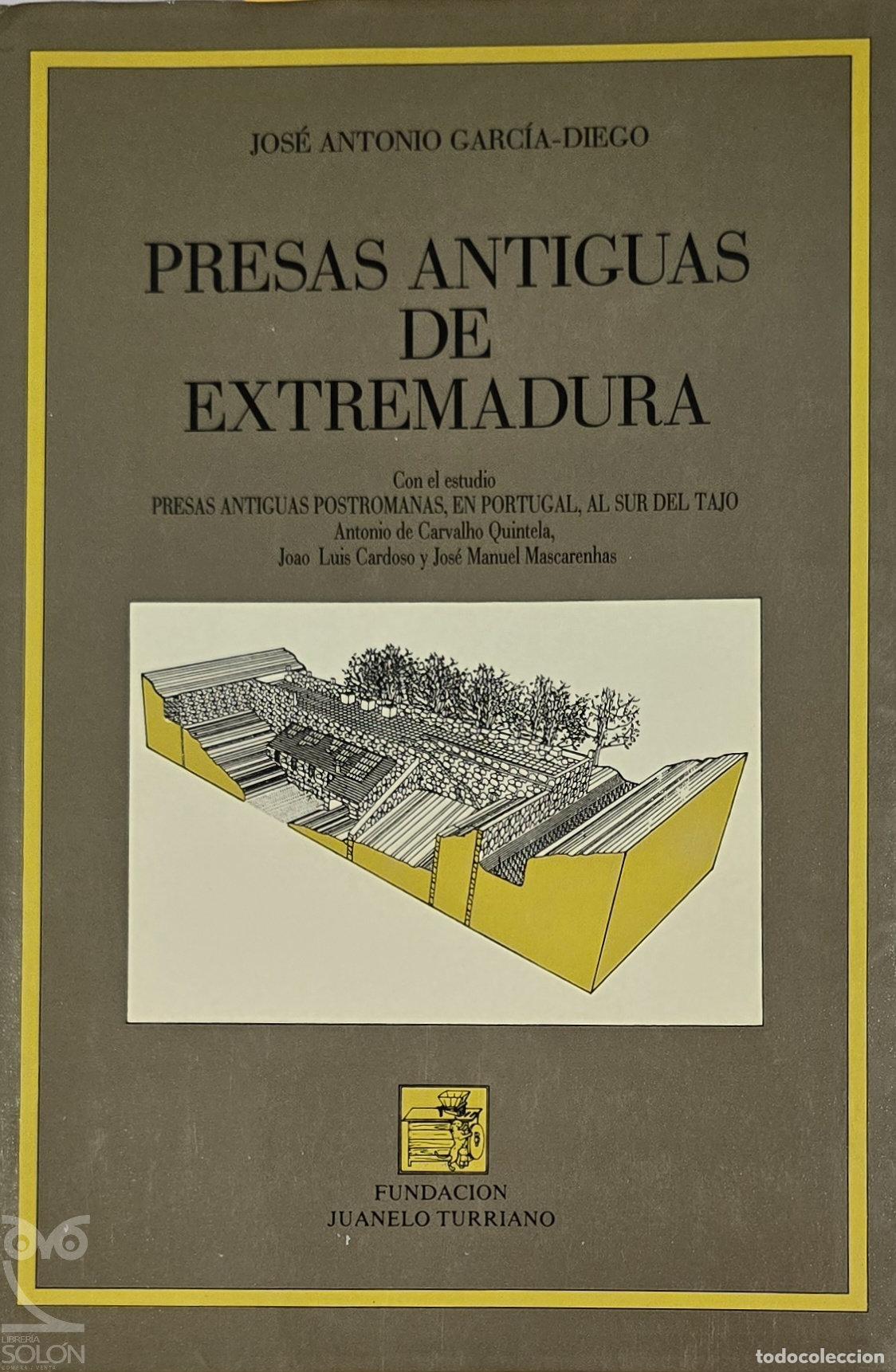 books: Presas antiguas de Extremadura - Jos&eacute; Antonio Garc&iacute;a Diego