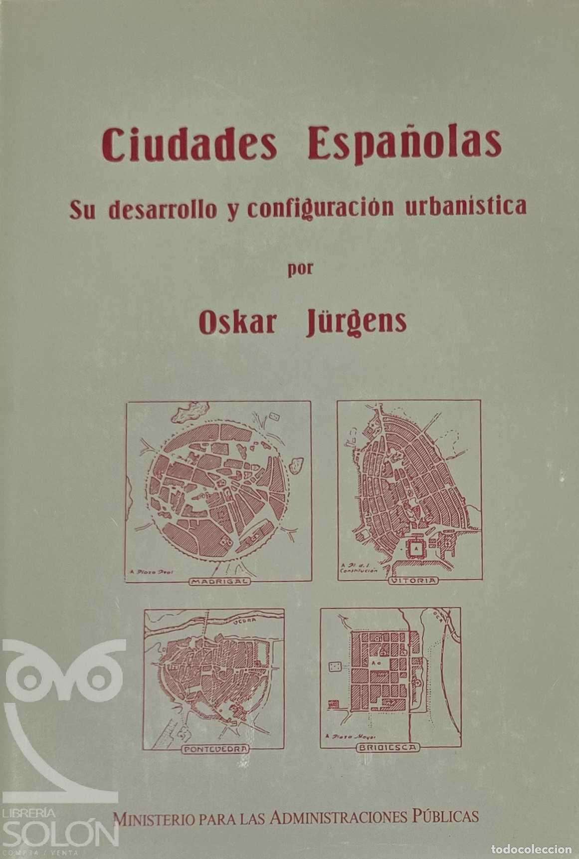 books: Ciudades espa&ntilde;olas. Su desarrollo y configuraci&oacute;n urbanistica - Oskar J&uuml;rgens