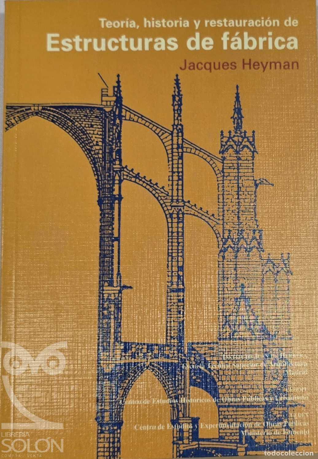 books: Teor&iacute;a, historia y restauraci&oacute;n de estructuras de f&aacute;brica. Colecci&oacute;n de ensayos - Jacques Heyman