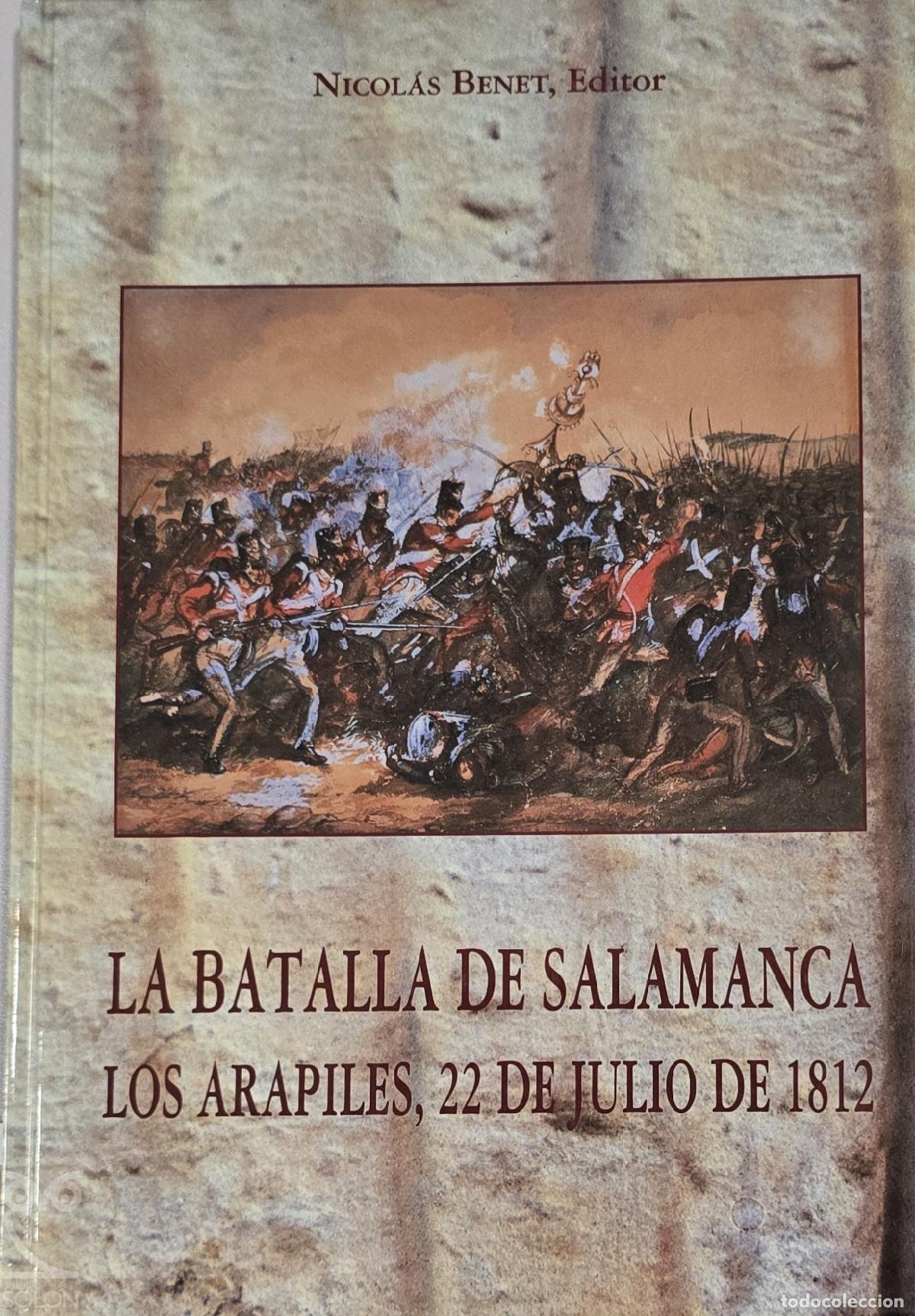 books: La batalla de Salamanca. Los Arapiles, 22 de julio de 1812 - Nicol&aacute;s Benet, Editor