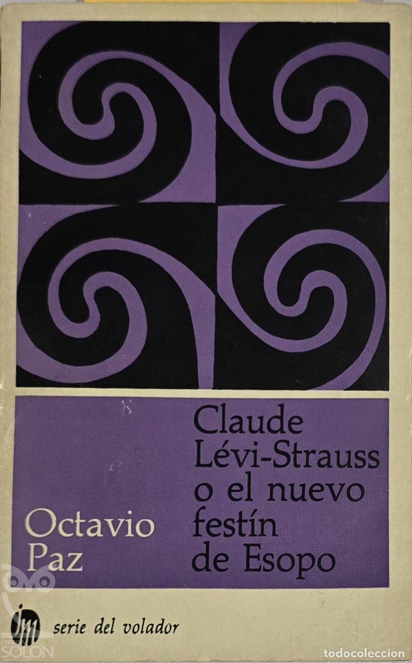 books: Claude L&eacute;vi-Strauss o el nuevo fest&iacute;n de Esopo - Octavio Paz