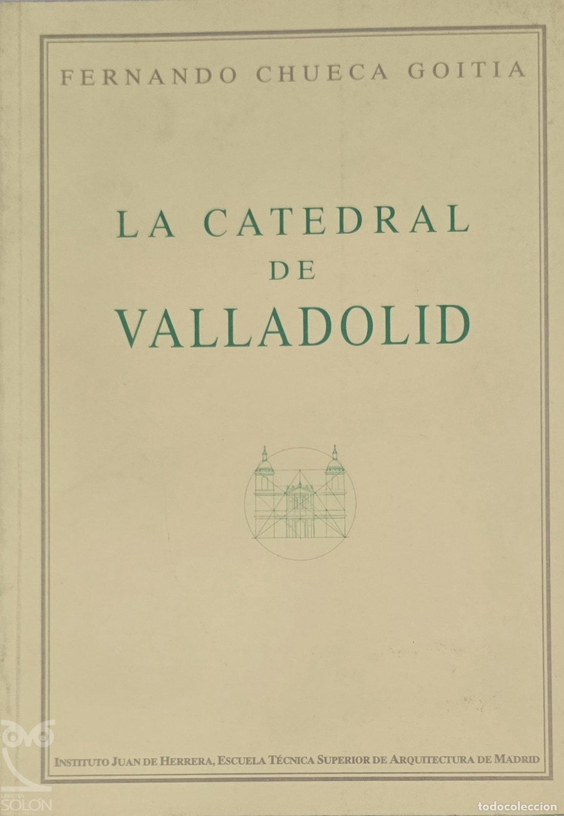 B&uuml;cher: La catedral de Valladolid - Fernando Chueca Goitia