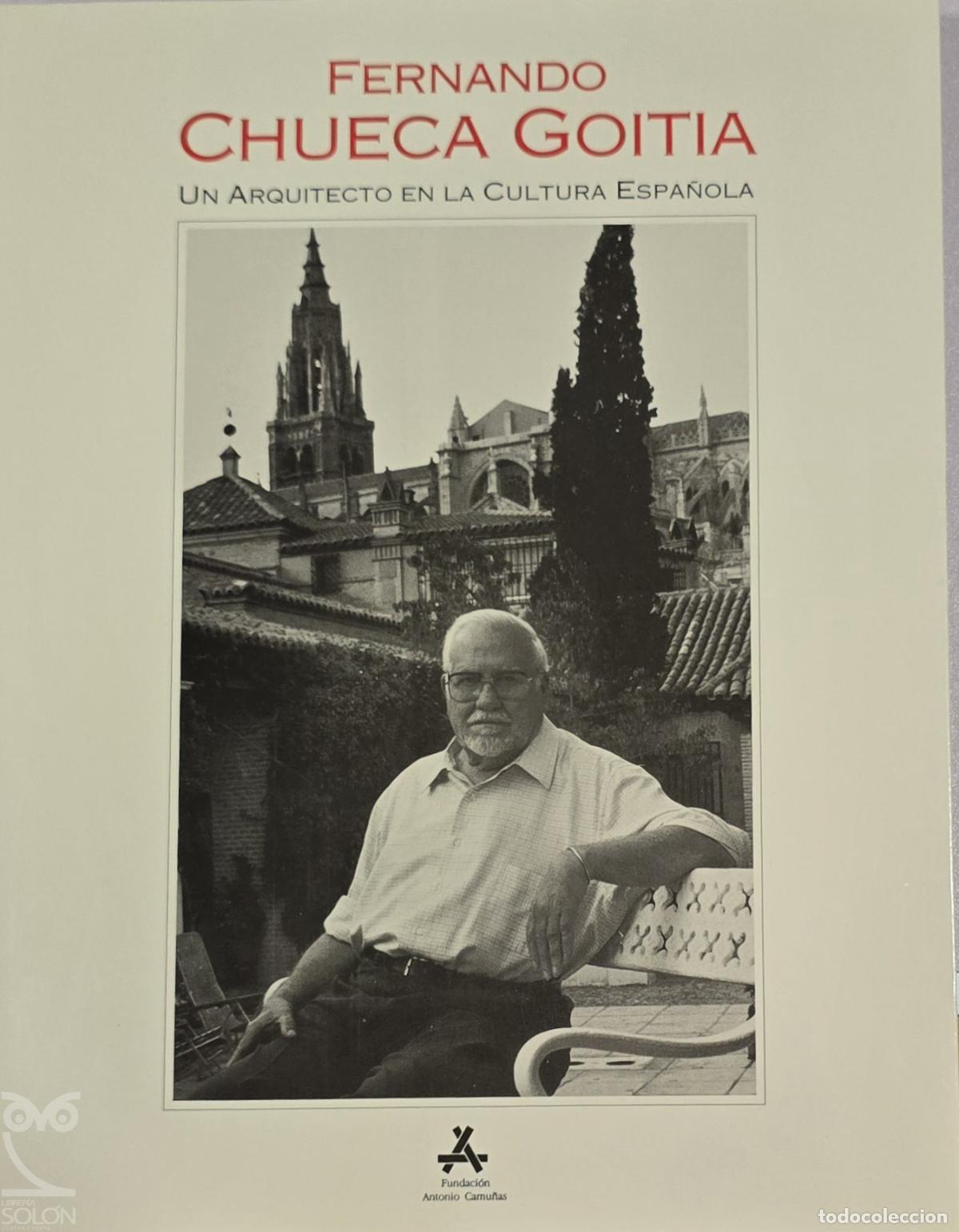 Libros: Fernando Chueca Goitia. Un arquitecto en la cultura espa&ntilde;ola - Aa. Vv.