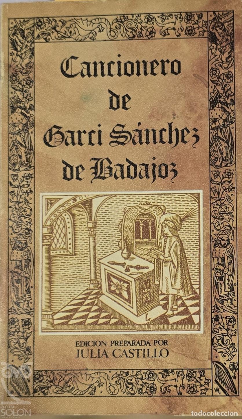 Libros: Cancionero de Garci S&aacute;nchez de Badajoz - Garci S&aacute;nchez de Badajoz/J&uacute;lia Castillo (Editora)