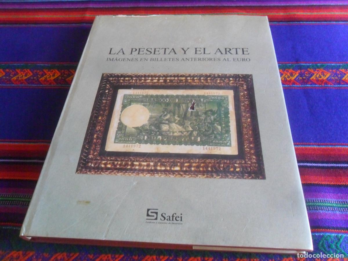 Libros: LA PESETA Y EL ARTE IM&Aacute;GENES EN BILLETES ANTERIORES AL EURO. SAFEI 1999. TAPAS DURAS.