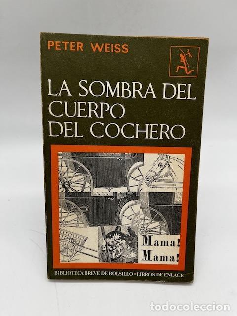 books: WEISS, Peter - La sombra del cuerpo del cochero