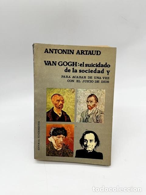 Libros: ARTAUD, Antonin. - Van Gogh: el suicidado de la sociedad. Para acabar de una vez con el juicio de Di