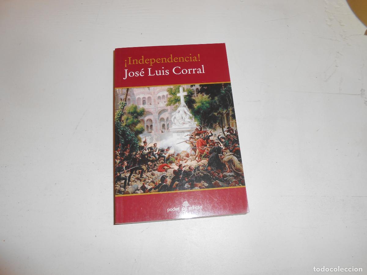 Libros: JOSE LUIS CORRAL &iexcl;INDEPENDENCIA! - POKET EDHASA