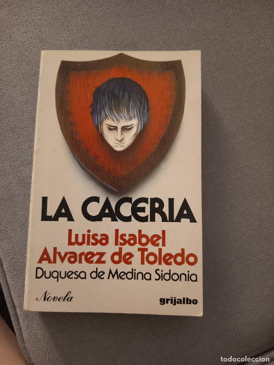 Libri di seconda mano: La cacer&iacute;a. Duquesa de Medina Sidonia. 1977. 1&deg;ed. R&uacute;stica.