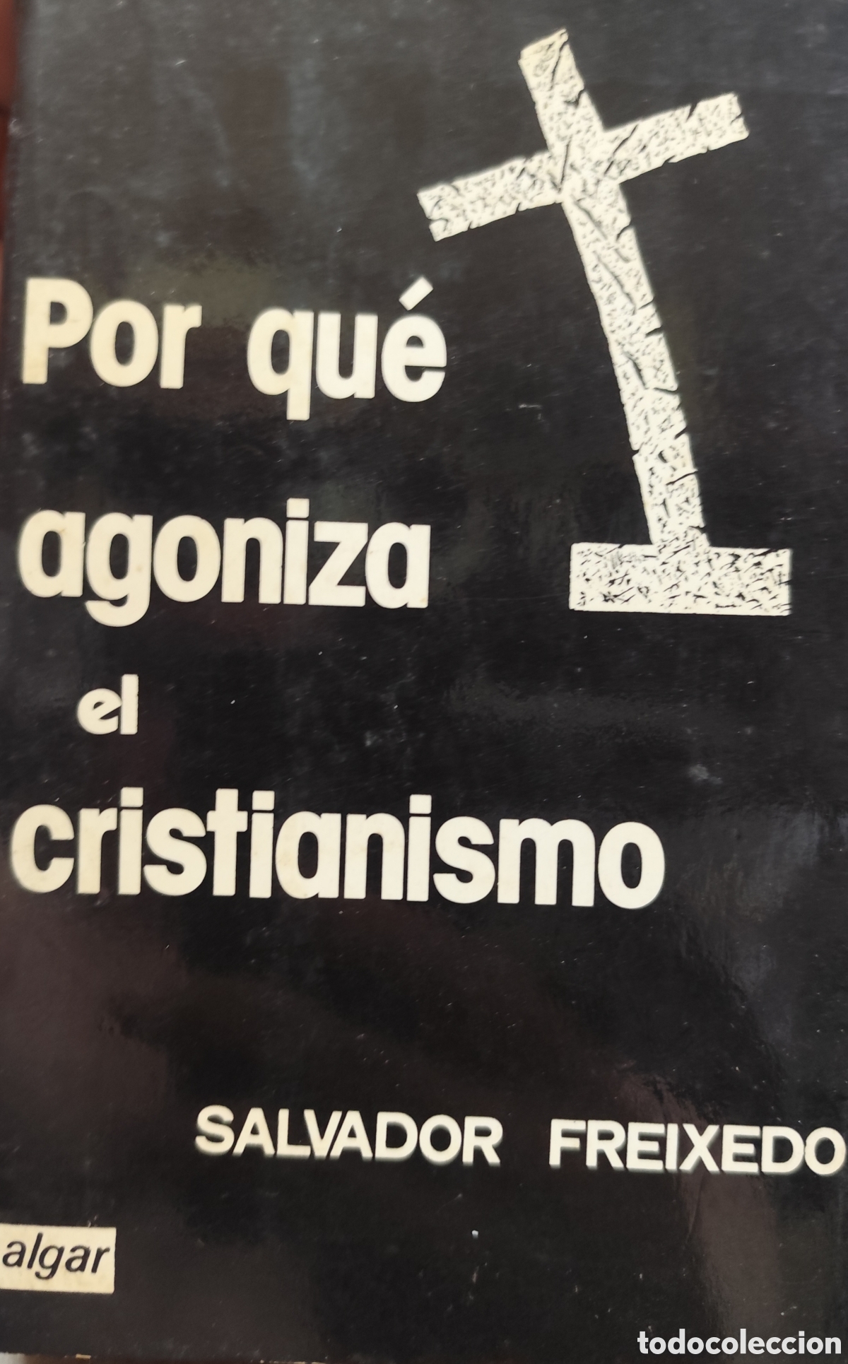 Libri di seconda mano: POR QUE AGONIZA EL CRISTIANISMO. 1&ordf; Edici&oacute;n. A&ntilde;o 1983 - FREIXEDO, Salvador