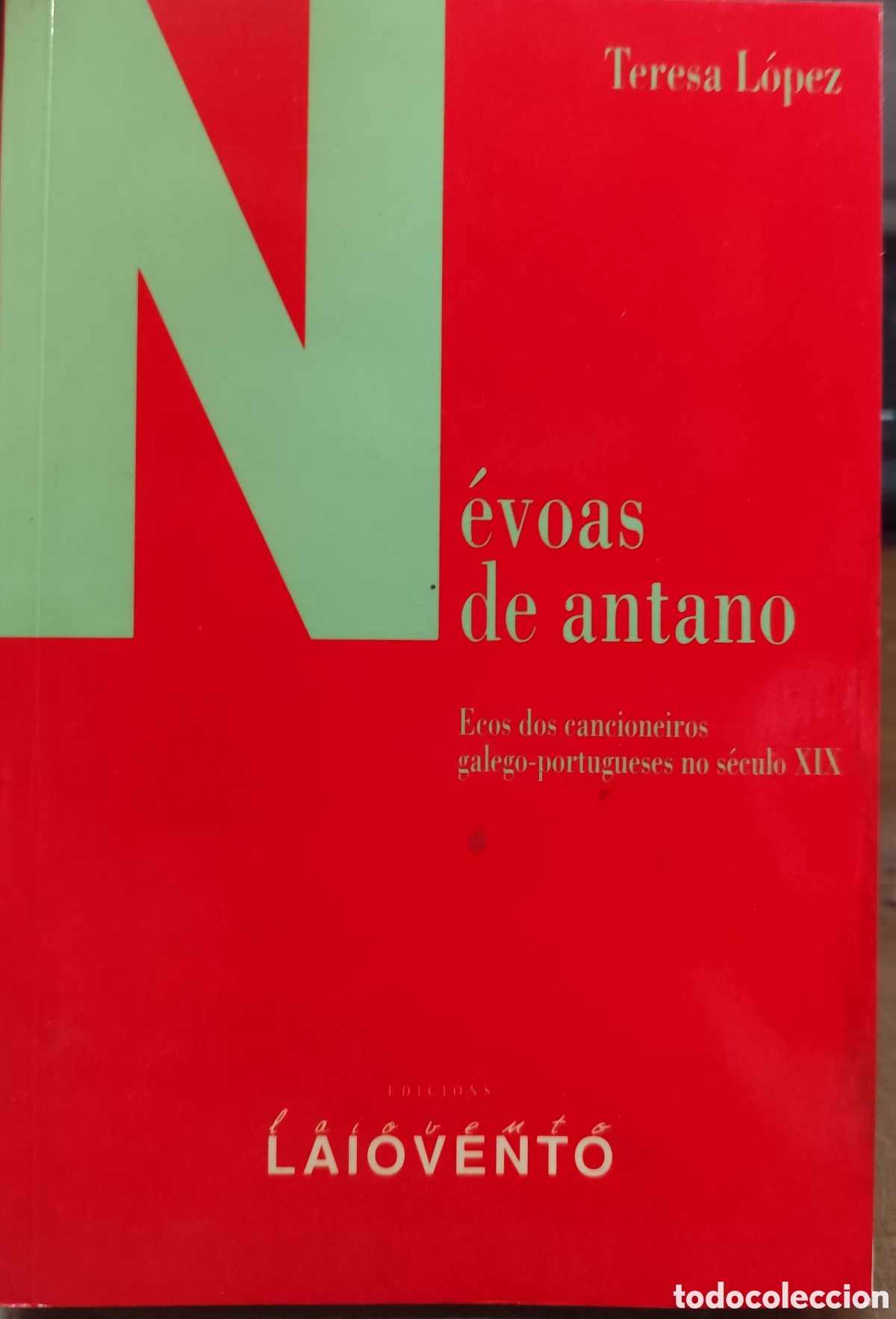 Libri di seconda mano: NEVOAS DE ANTANO. Ecos dos cancioneiros galego portugueses no s&eacute;culo XIX. Galicia