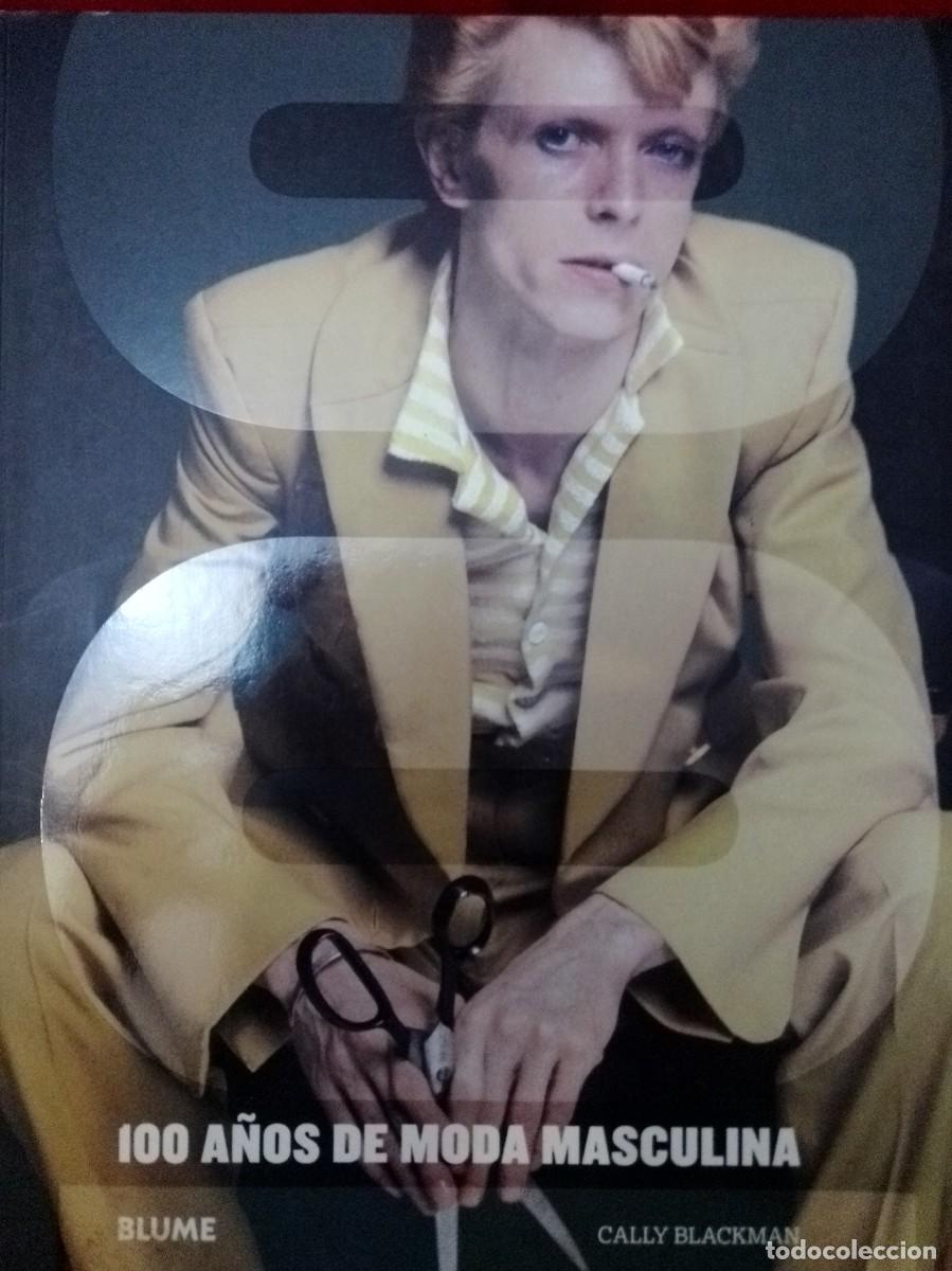 Libros: 100 a&ntilde;os de moda masculina. Cally Blackman. Blume Primera edici&oacute;n ISBN 9788498013993