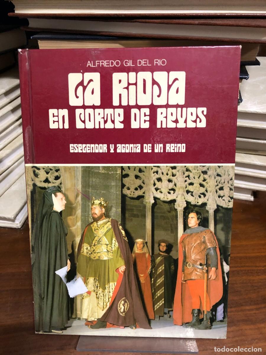 Libros: La Rioja en corte de reyes: Esplendor y agon&iacute;a de un reino Alfredo Gil del R&iacute;o
