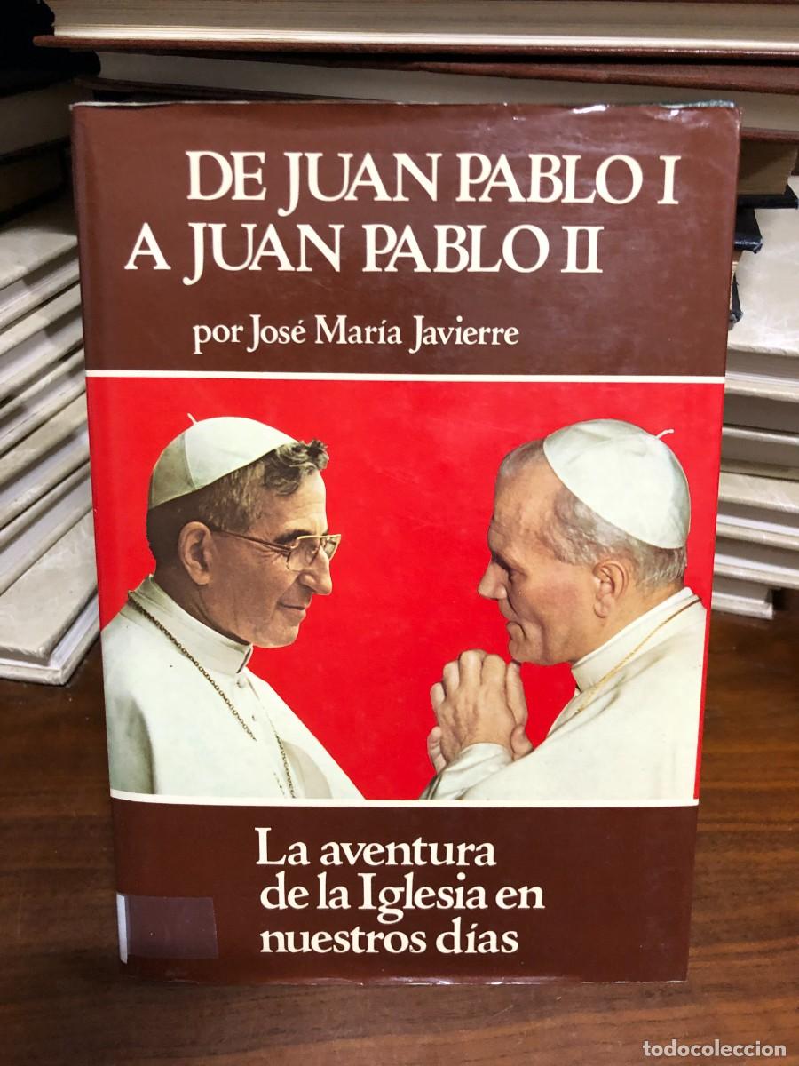 Libros: De Juan Pablo I a Juan Pablo II: La aventura de la Iglesia en nuestros d&iacute;as Jos&eacute; Mar&iacute;a Javierre