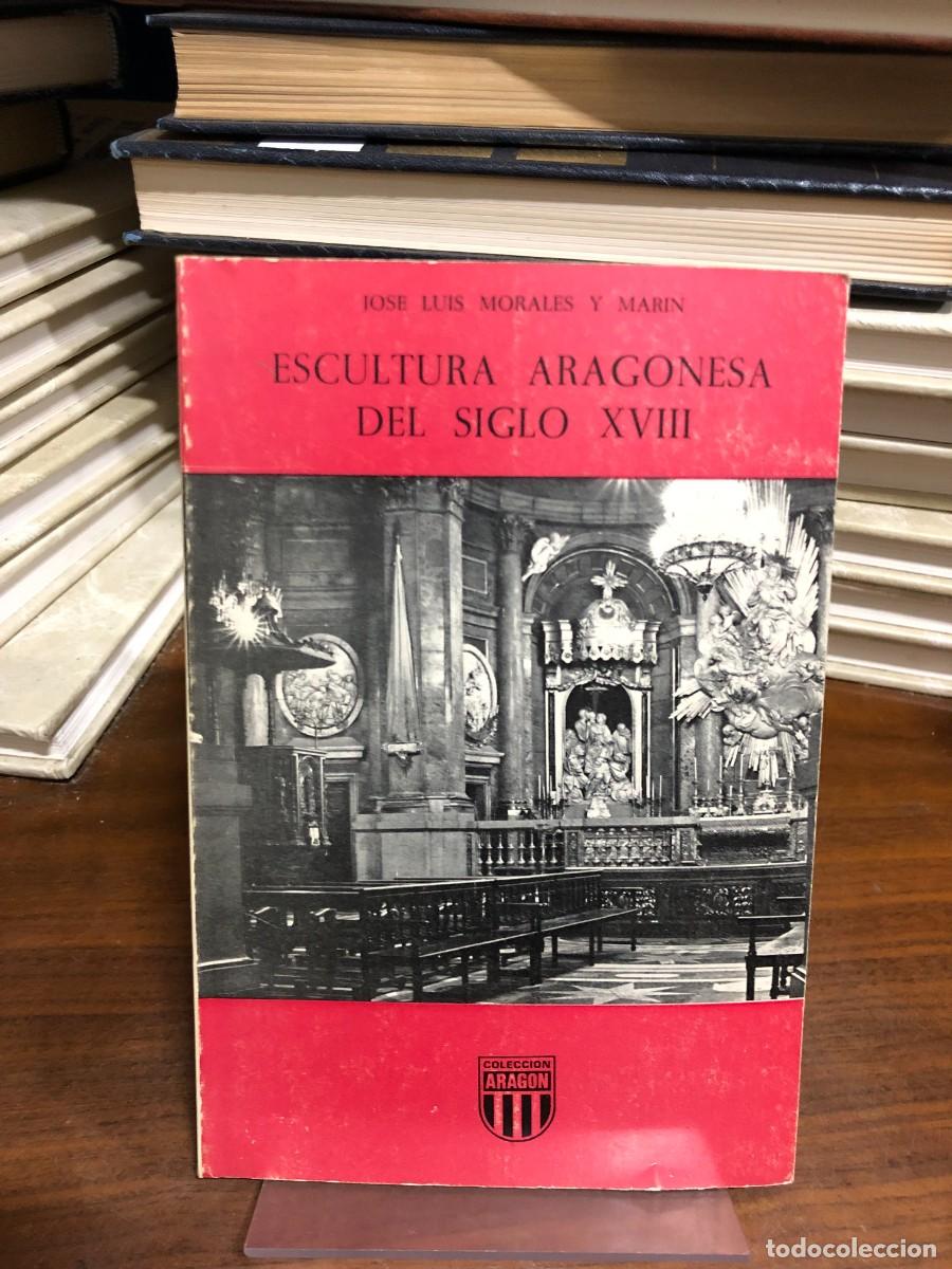 Libros: Escultura aragonesa del siglo XVIII Jos&eacute; Luis Morales y Mar&iacute;n