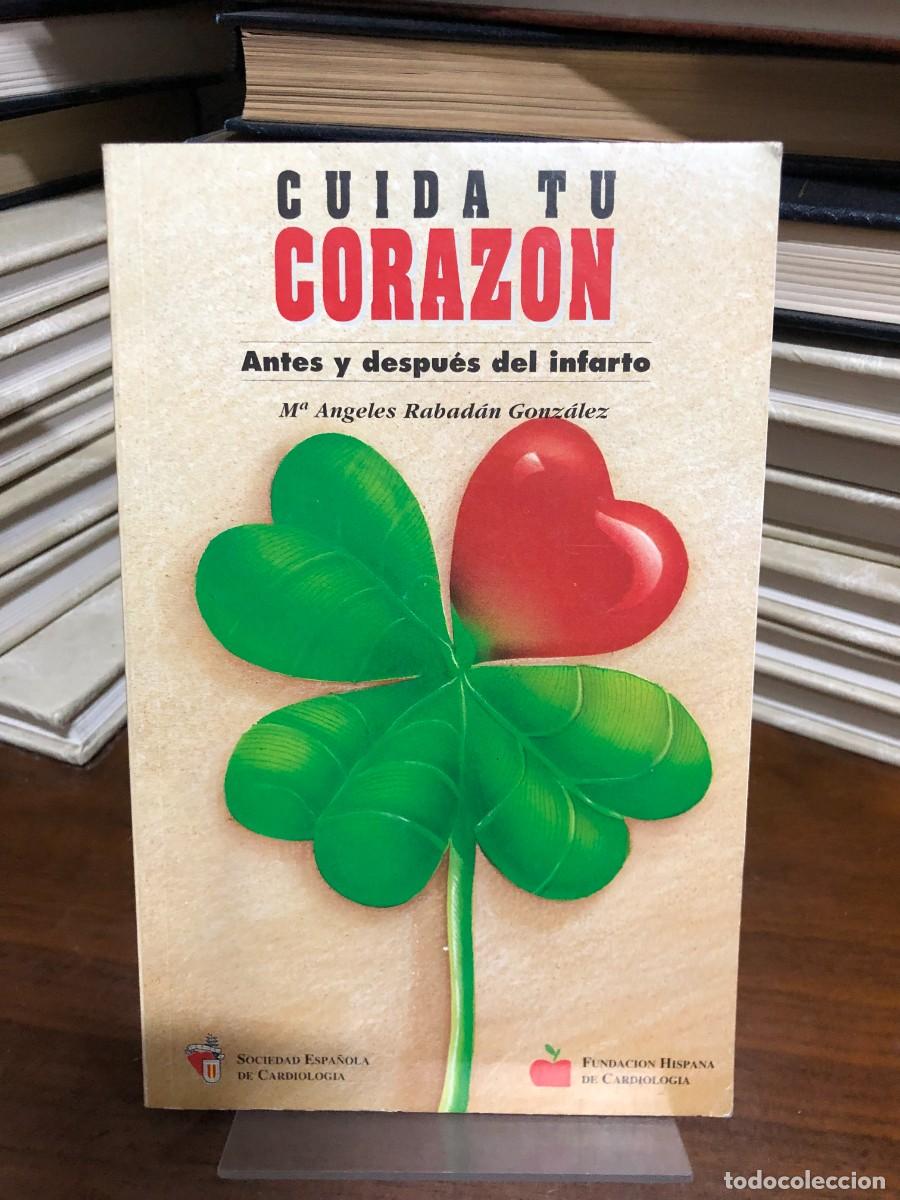 Libros: Cuida tu coraz&oacute;n: Antes y despu&eacute;s del infarto M.&ordf; &Aacute;ngeles Rabad&aacute;n Gonz&aacute;lez