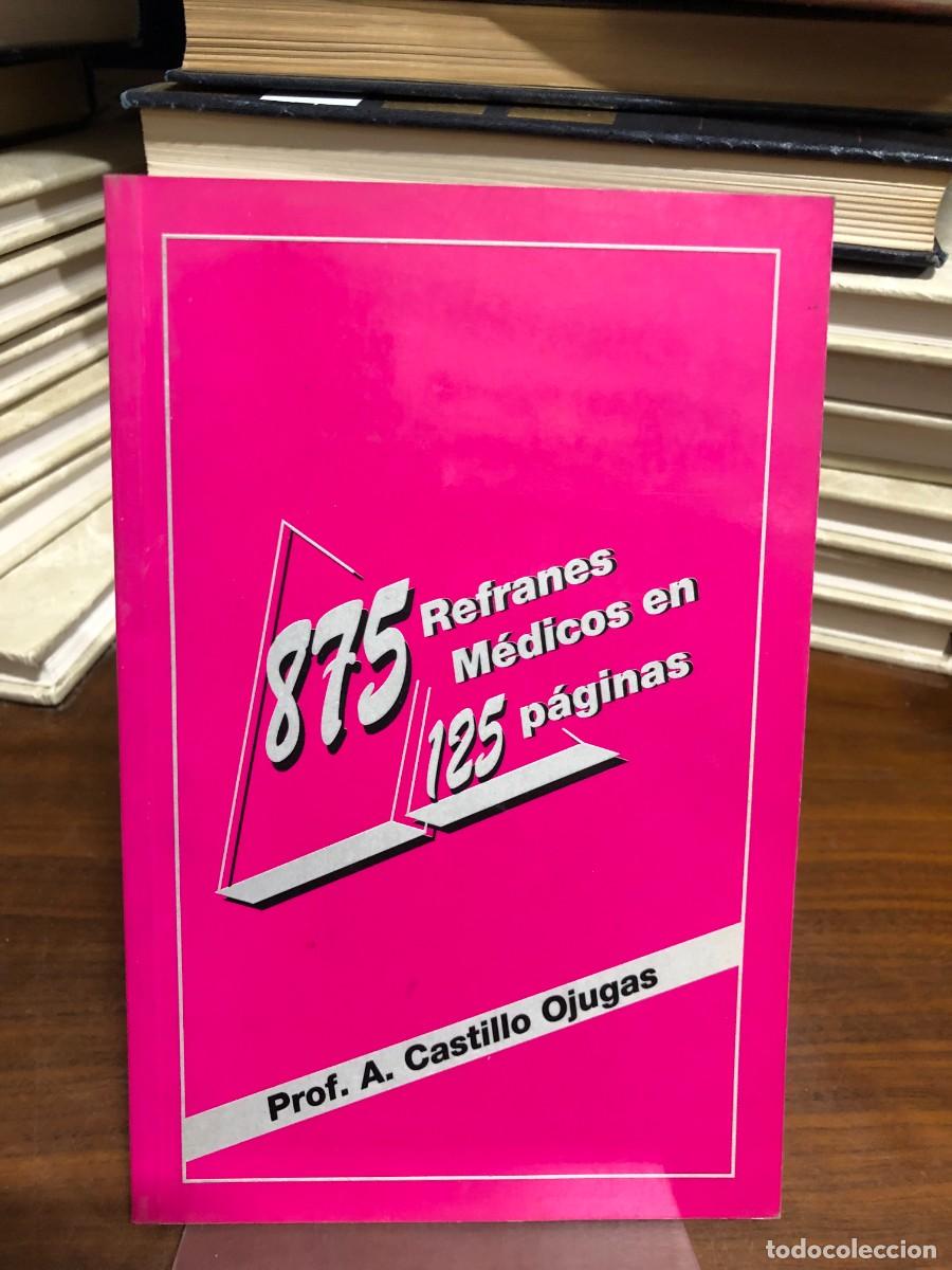 Libros: 875 Refranes M&eacute;dicos en 125 p&aacute;ginas Prof. A. Castillo Ojugas