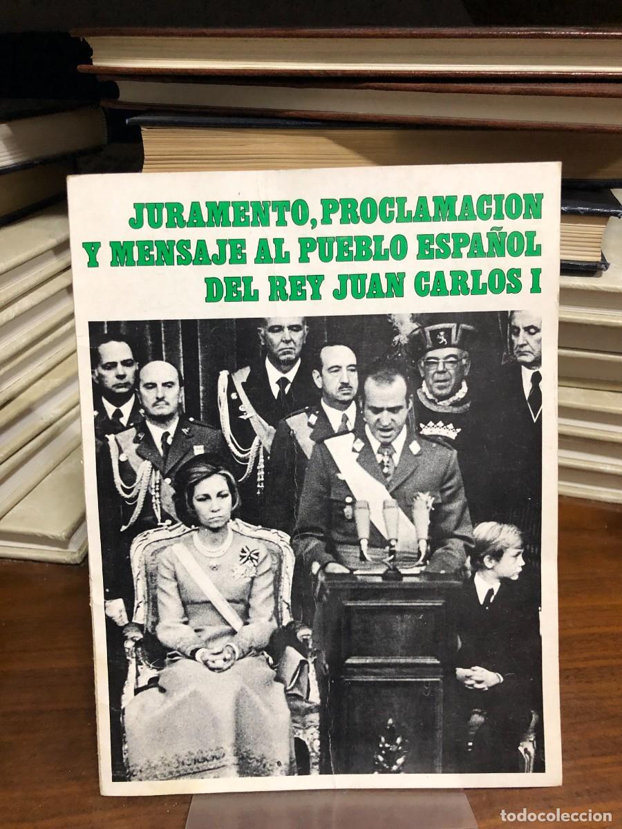 Libros: Juramento, proclamaci&oacute;n y mensaje al pueblo espa&ntilde;ol del Rey Juan Carlos I Ediciones Oficiales / Cort