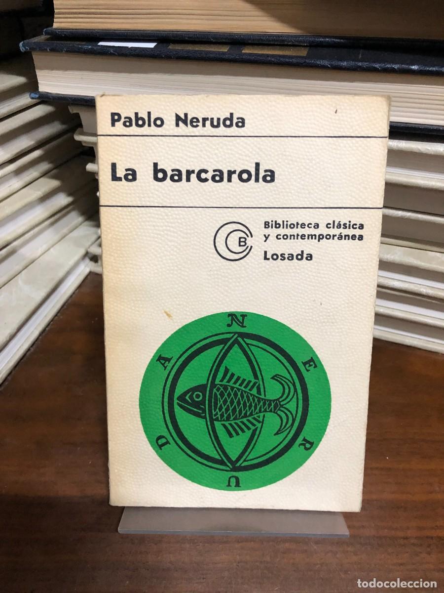 Libros: La barcarola Pablo Neruda