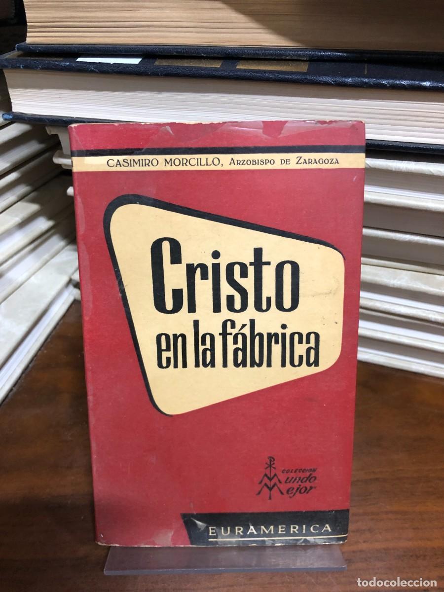 Libros: Cristo en la f&aacute;brica Casimiro Morcillo (Arzobispo de Zaragoza)