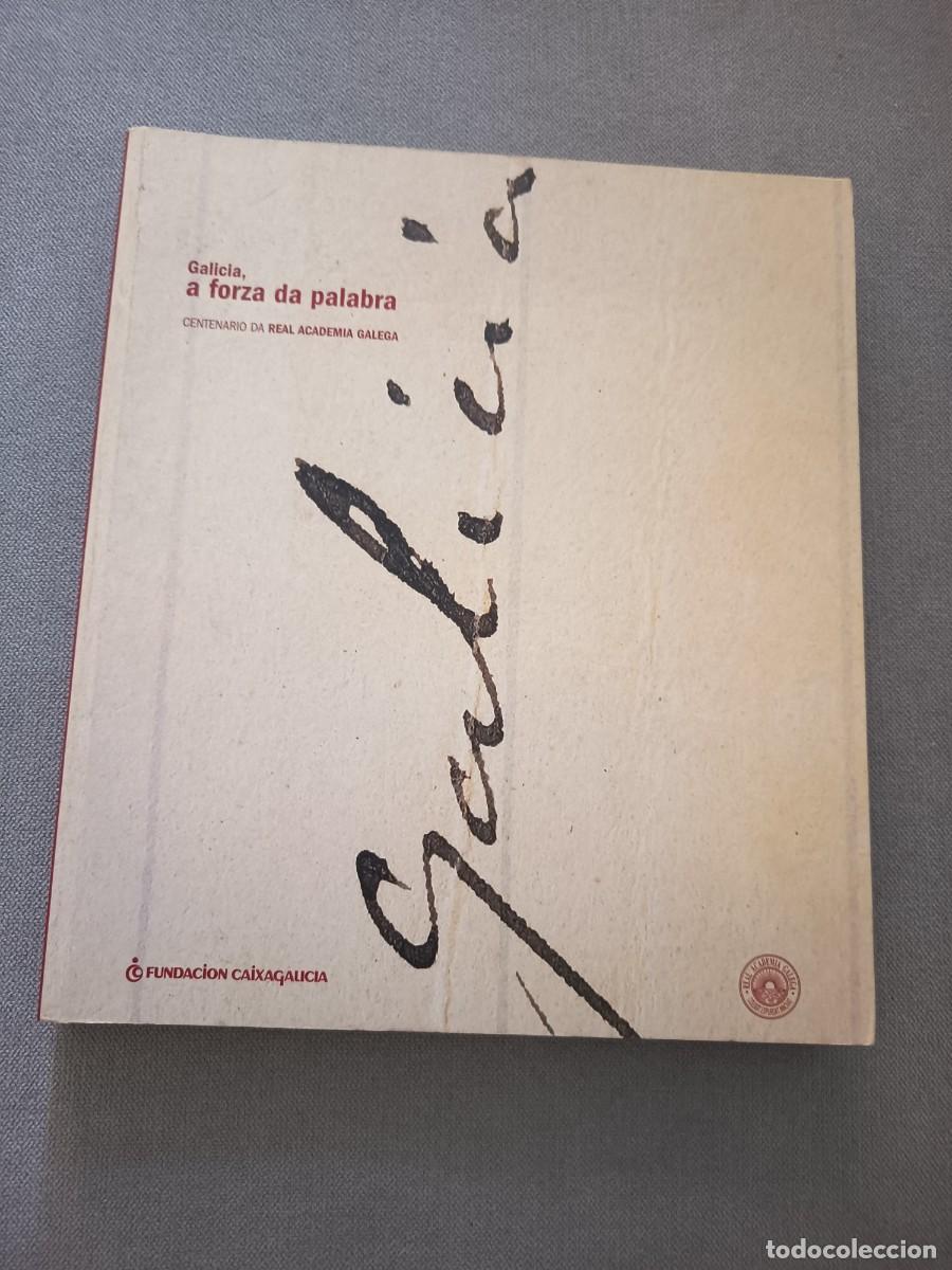 Libros: Galicia a forza da palabra. Centenario da Real academia galega. R&uacute;stica. Ilustrado. Galicia