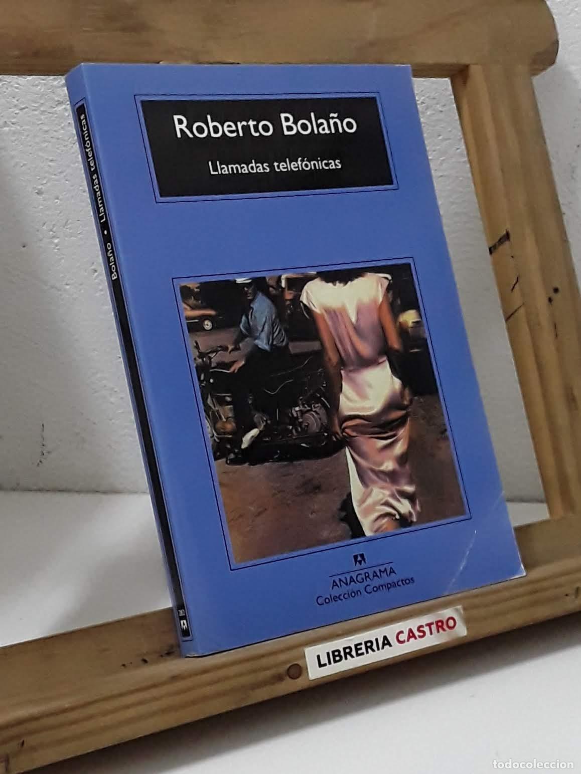 Libros: Llamadas telef&oacute;nicas - Roberto Bola&ntilde;o
