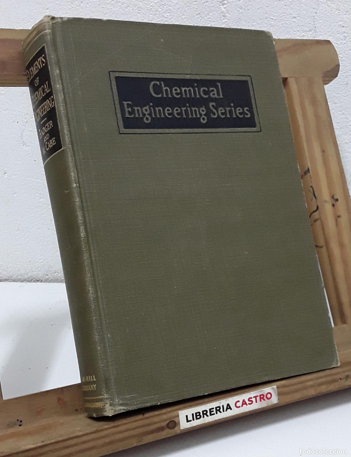 Libros: Elements of chemical engineering, Badger and McCabe - Walter L. Badger and Warren L. McCabe.