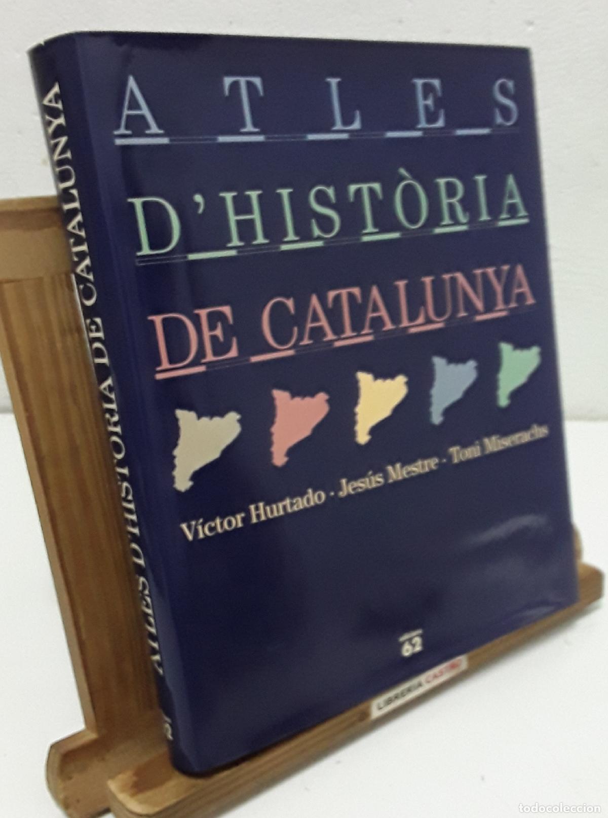 Libros: Atles d'Hist&ograve;ria de Catalunya. Hurtado, Mestres i Miserachs - Jes&uacute;s Mestre, V&iacute;ctor Hurtado i Toni Mi