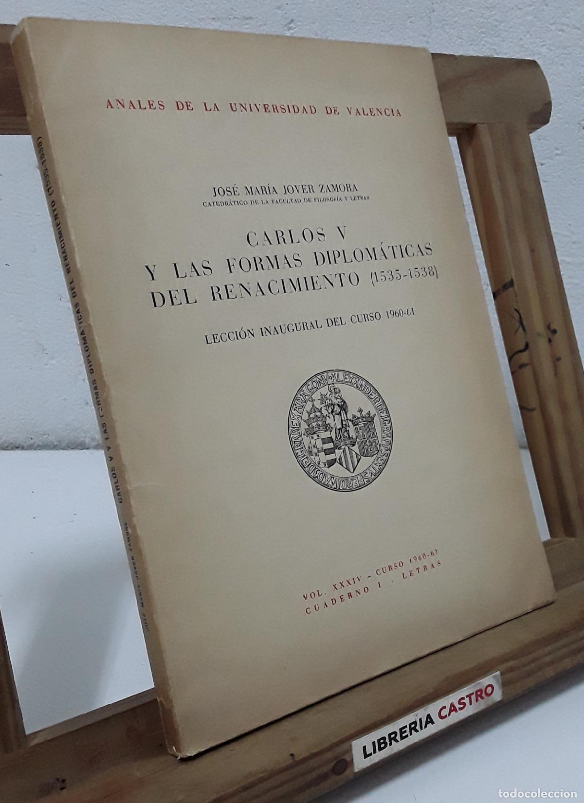 Libros: Carlos V y las formas diplom&aacute;ticas del Renacimiento 1535 - 1538 - Jos&eacute; Mar&iacute;a Jover Zamora.