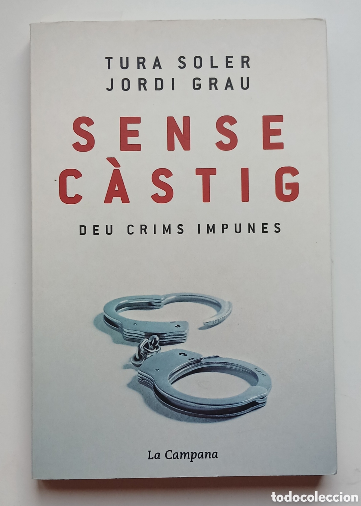 Libros: SENSE C&Agrave;STIG, DEU CRIMS IMPUNES - Tura Soler i Jordi Grau