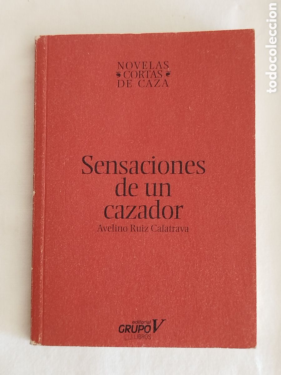 books: Sensaciones de un cazador.- Ruiz Calatrava, Avelino