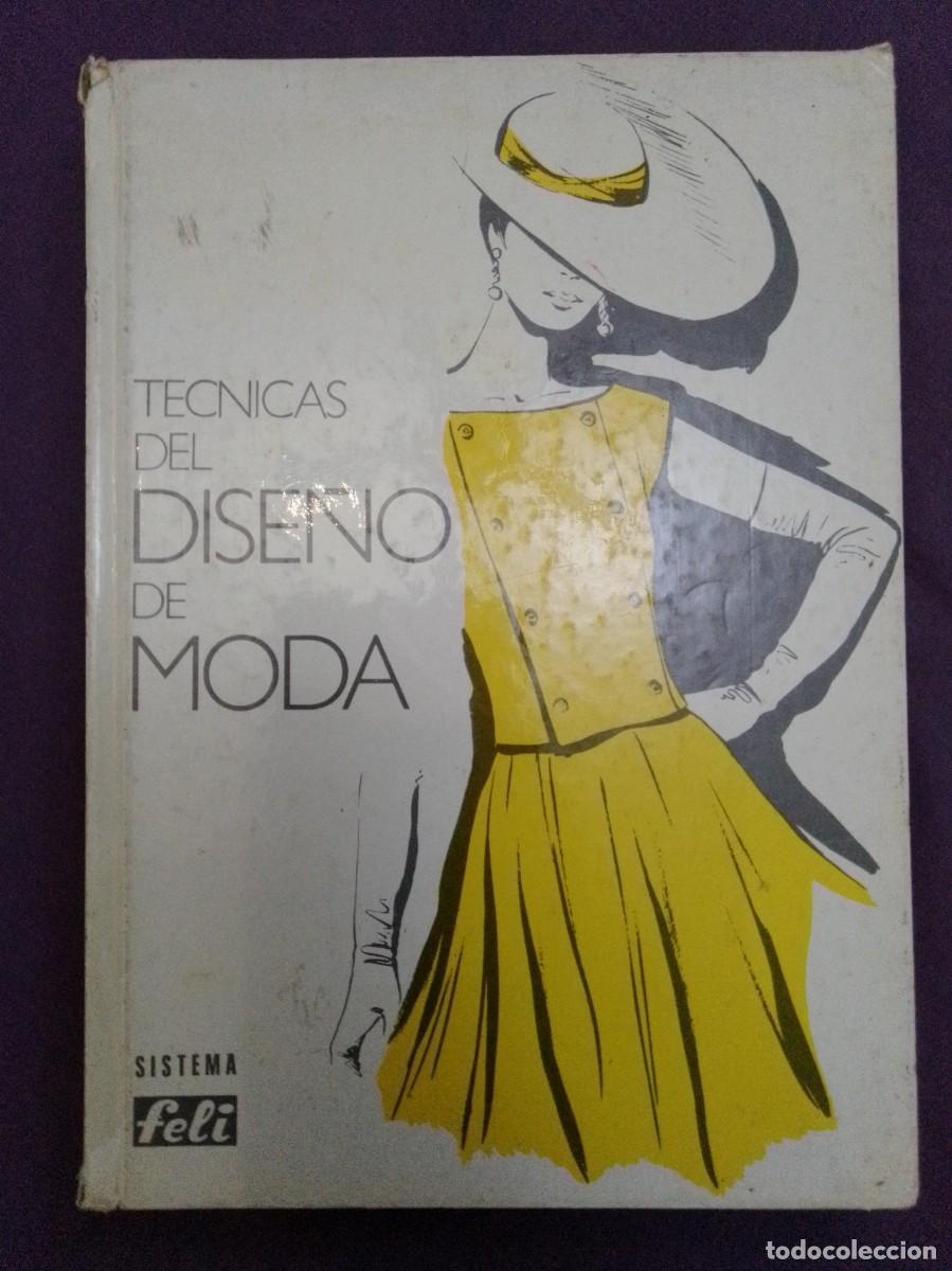 Libros: T&eacute;cnicas del dise&ntilde;o de moda. Sistema Feli. Tercera edici&oacute;n 1987