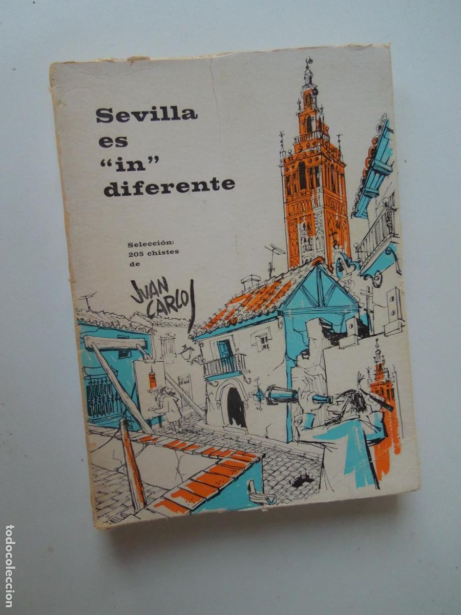 Libros: SEVILLA ES &rdquo;IN&rdquo; DIFERENTE - JUAN CARLOS - SELECCION DE 205 CHISTES - PRENSA ESPA&Ntilde;OLA 1970