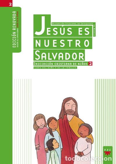 Libros: Jes&uacute;s es nuestro Salvador: iniciaci&oacute;n cristiana de ni&ntilde;os 2. Edici&oacute;n renovada- 9788428821391