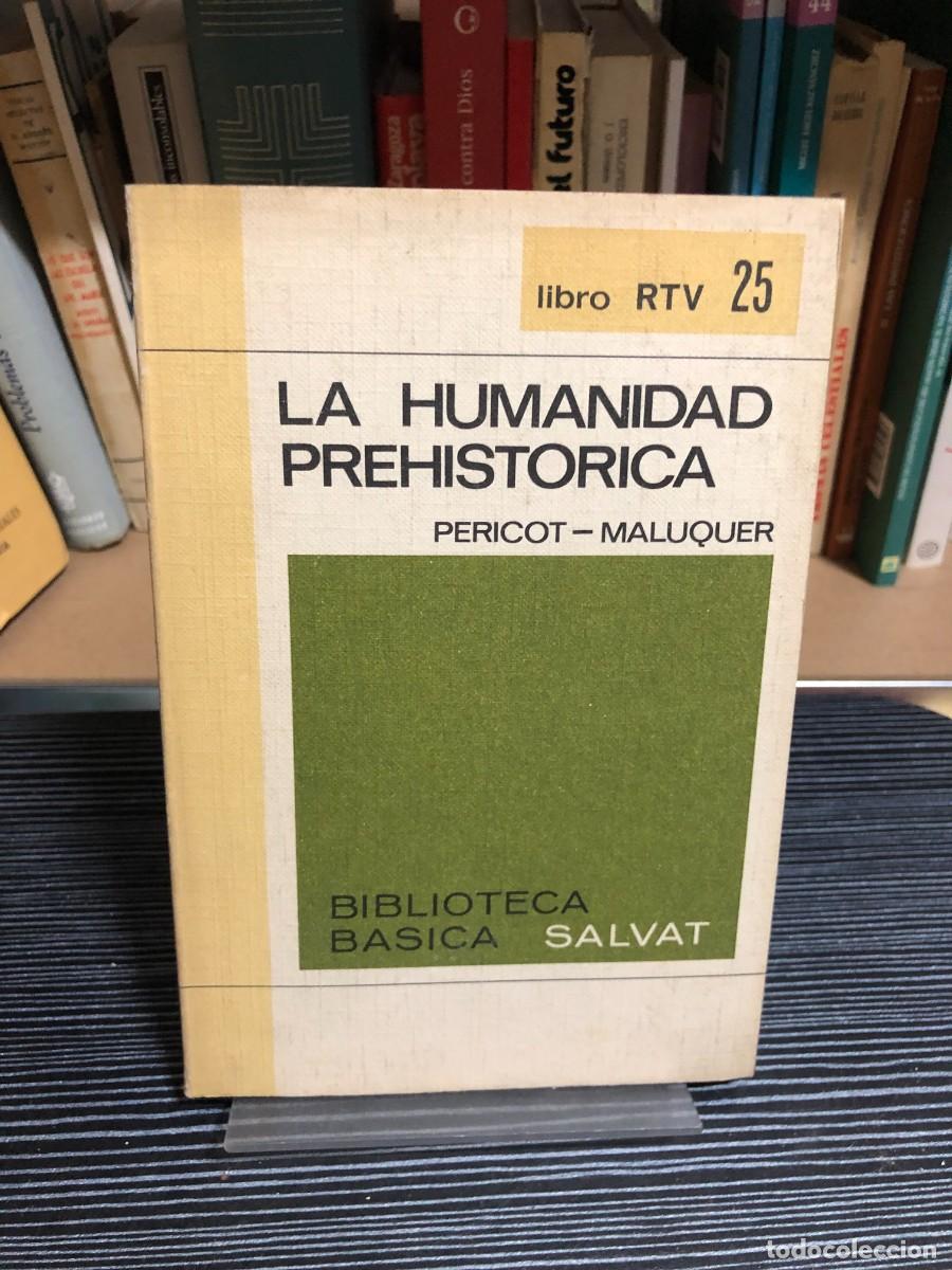 Libros: La Humanidad Prehist&oacute;rica (Libro RTV n.&ordm; 25 / Biblioteca B&aacute;sica Salvat) Luis Pericot y Juan Maluquer