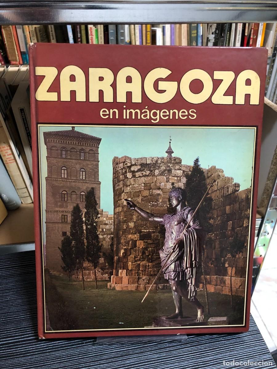 Libros: Zaragoza en im&aacute;genes Varios / Ayuntamiento de Zaragoza / Ed. Local