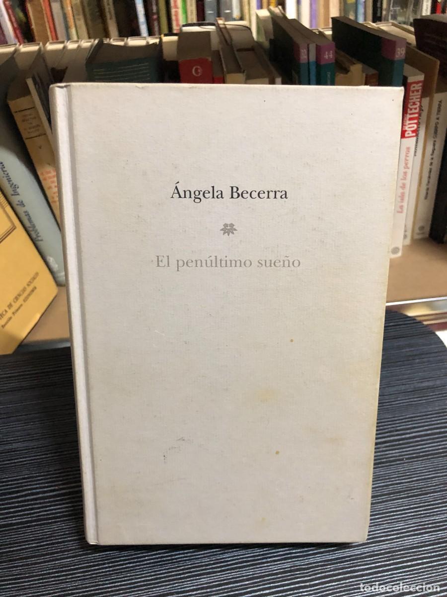 Libros: El pen&uacute;ltimo sue&ntilde;o &Aacute;ngela Becerra