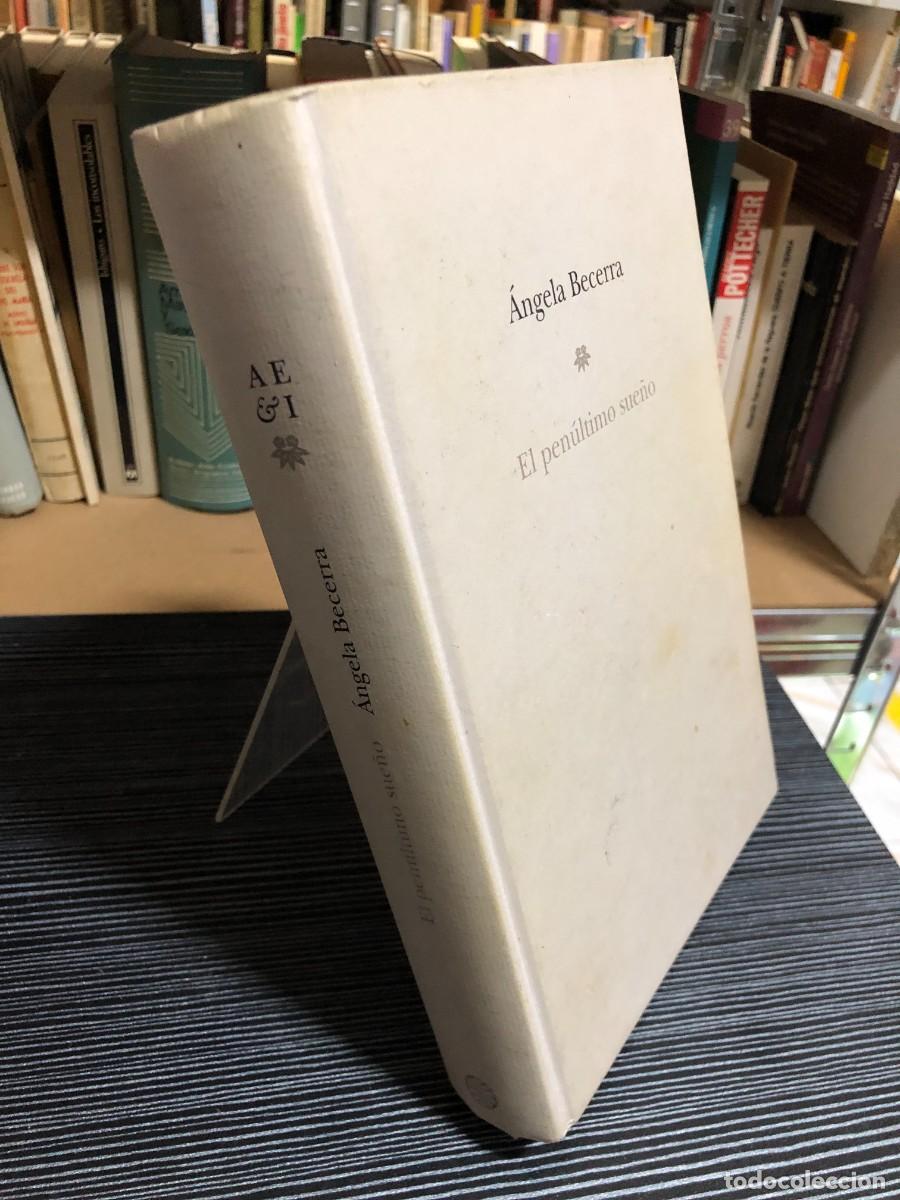 Libros: El pen&uacute;ltimo sue&ntilde;o &Aacute;ngela Becerra - Foto 2