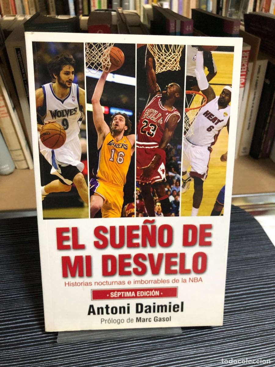Libri di seconda mano: El sue&ntilde;o de mi desvelo (7.&ordf; Edici&oacute;n) Antoni Daimiel (Pr&oacute;logo de Marc Gasol)