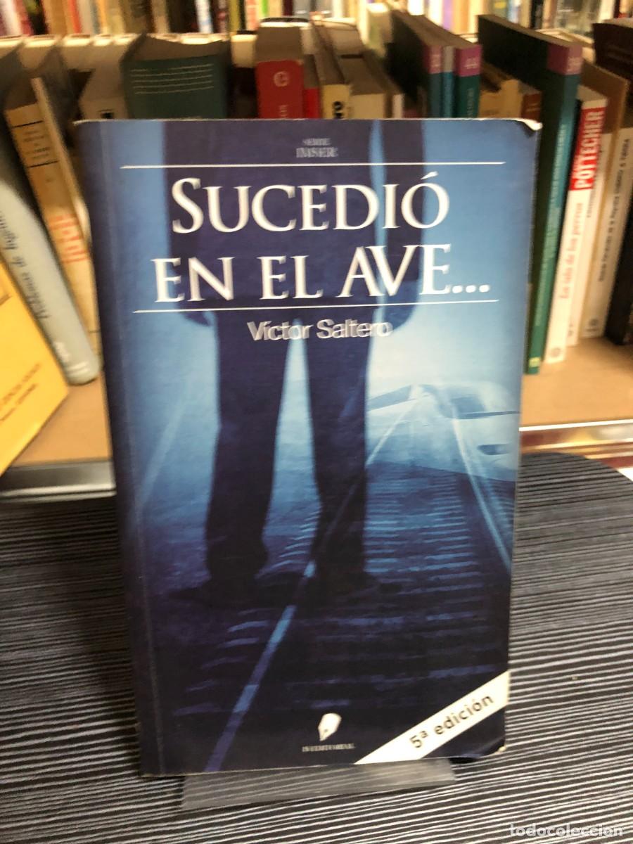 Libros: Sucedi&oacute; en el AVE... (5.&ordf; Edici&oacute;n) V&iacute;ctor Saltero