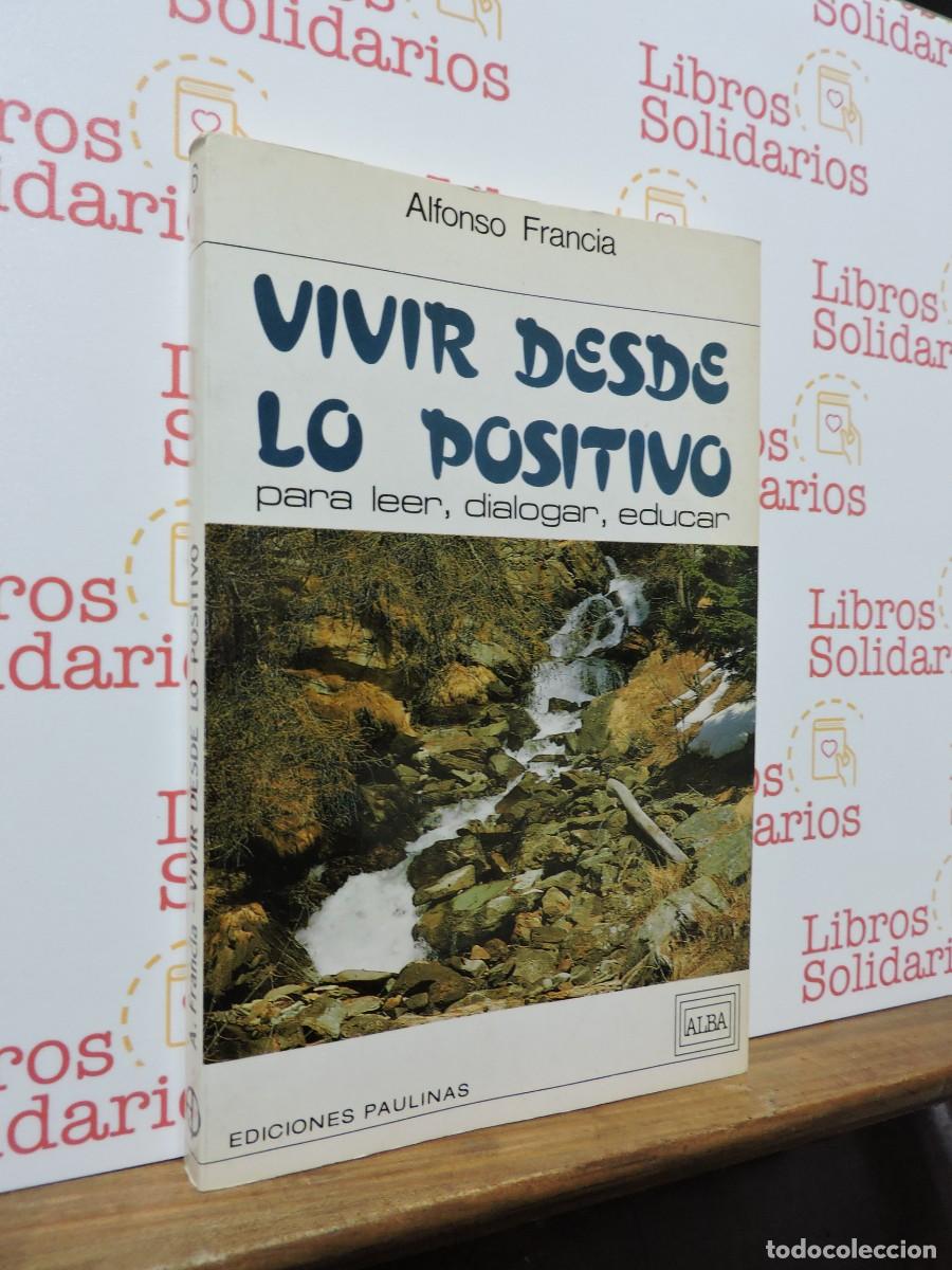 Libros: Vivir desde lo positivo. FRANCIA, Alfonso. Ed. Paulinas. Madrid, 1988