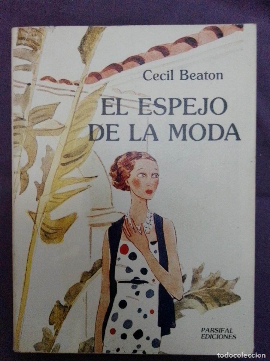 Libros: El espejo de la moda. Cecil Beaton. Ediciones Parsifal. ISBN 8487265103.