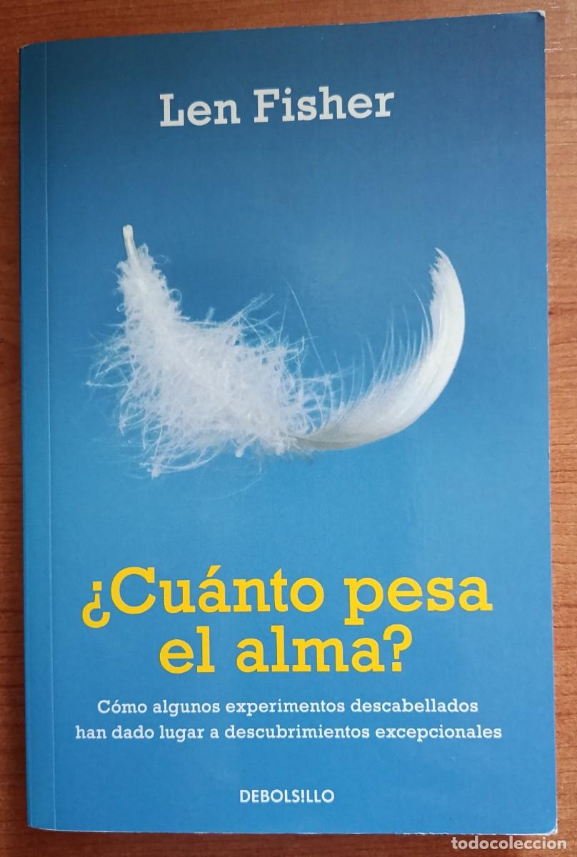Libros: Cu&aacute;nto pesa el alma, Len Fisher, Debolsillo