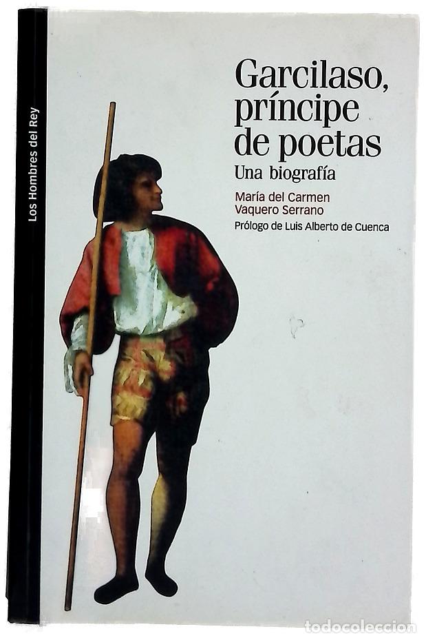 Libros: Garcilaso, pr&iacute;ncipe de poetas : una biograf&iacute;a