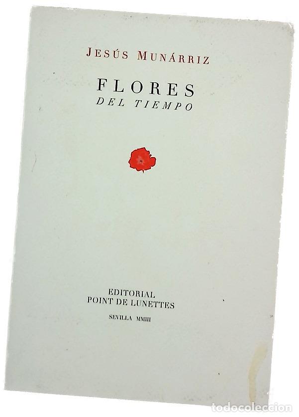 Libros: Flores del tiempo - Mun&aacute;rriz, Jes&uacute;s