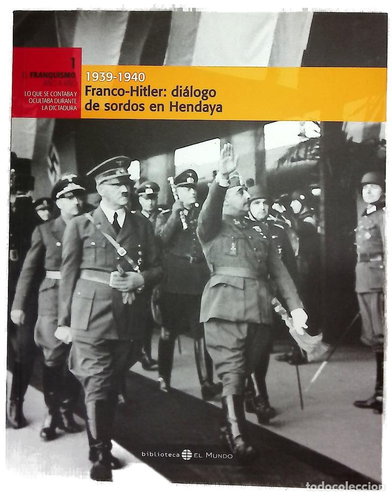 Livres: 1939-1940. Franco-Hitler: di&aacute;logo de sordos en Hendaya (I)