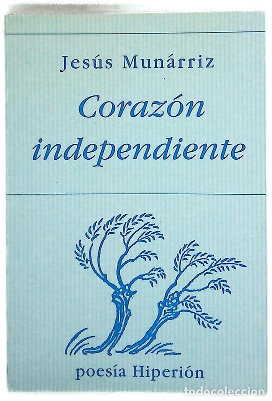 Libros: Coraz&oacute;n independiente - Mun&aacute;rriz, Jes&uacute;s