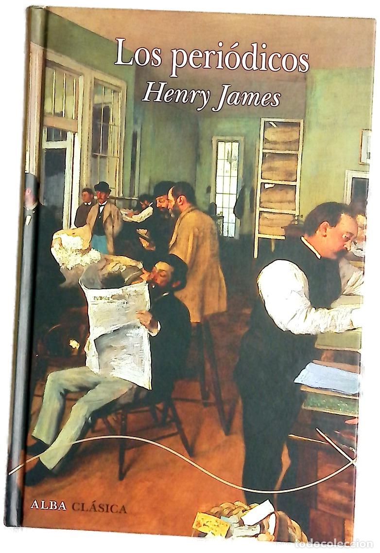 Libros: Los peri&oacute;dicos - James, Henry; Lorenzo, Guillermo